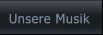 Unsere Musik Unsere Musik