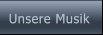 Unsere Musik Unsere Musik